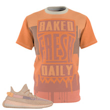 Load image into Gallery viewer, Shirt to Match Yeezy Boost 350 V2 Clay Sneaker Colorway  "The Drip x Baked Fresh Daily" T-Shirt